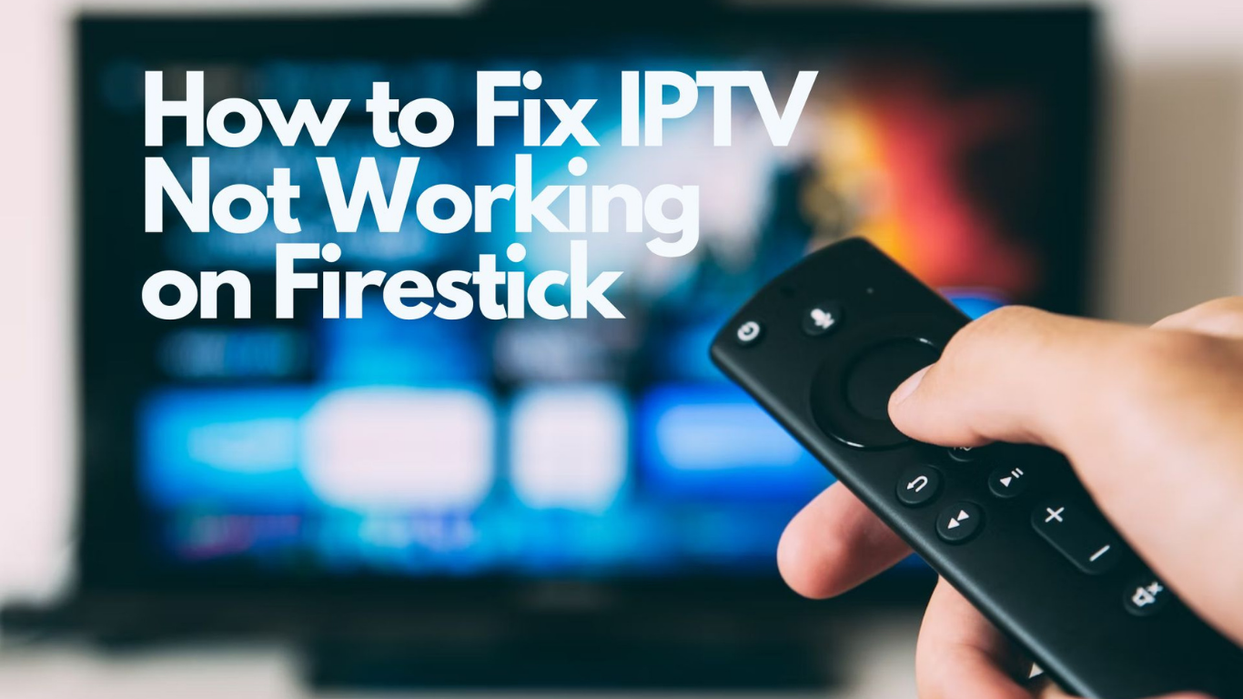 11 Causes for IPTV not Working on Streaming Devices: Solution | iptvuk