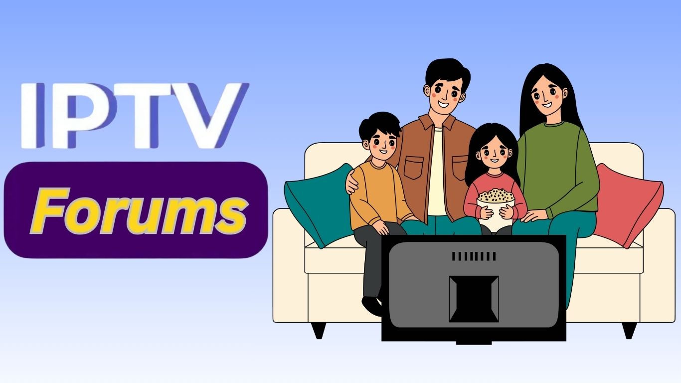 Exploring the World of IPTV Forums: A Comprehensive Guide (2025)