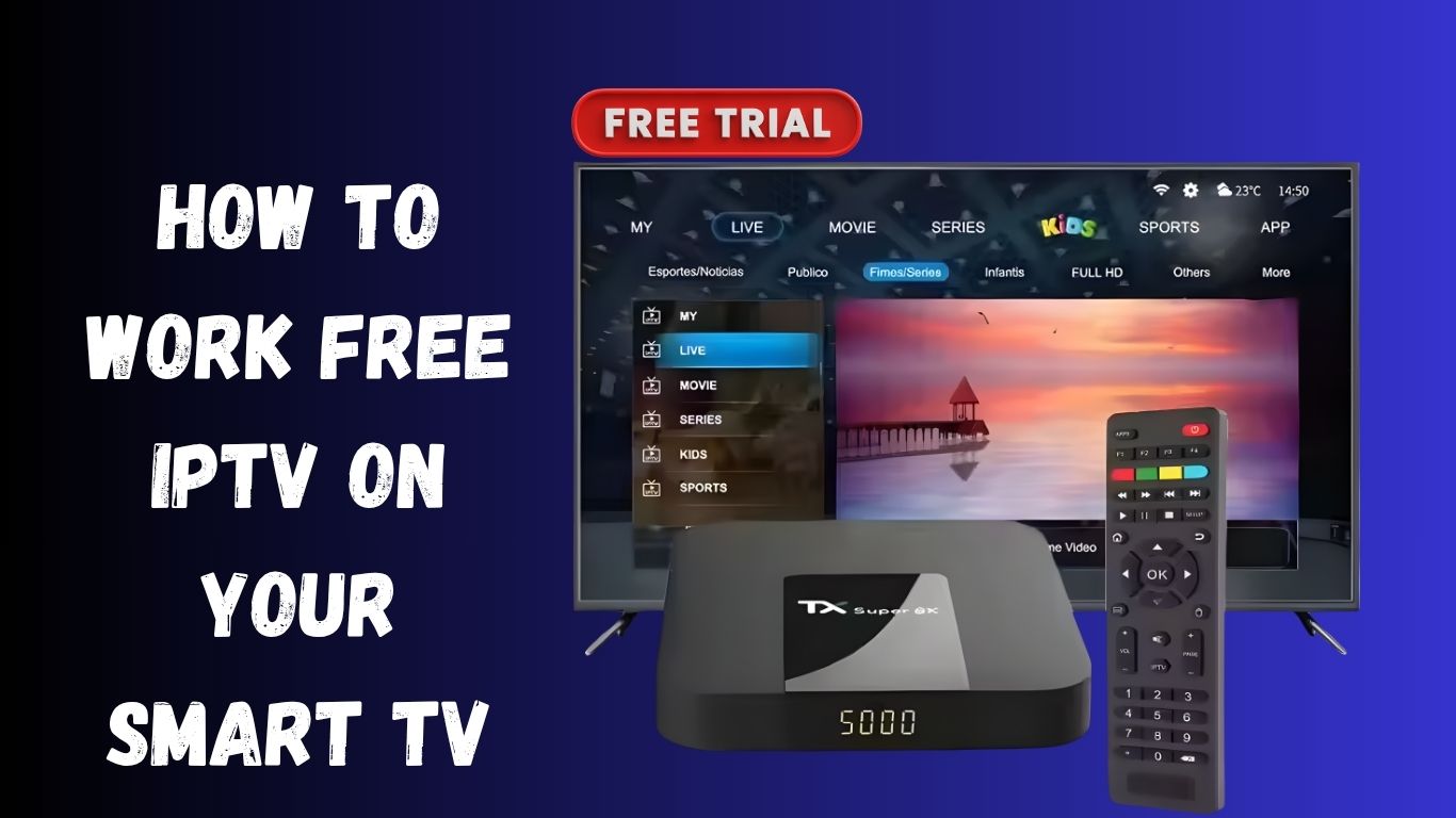 How to Work Free IPTV on Your Smart TV | iptvuk.host