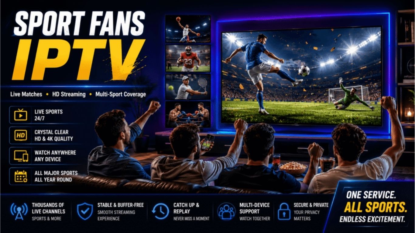 12 Incredible Benefits of Sports IPTV Subscription for IPTV UK Fans in 2026